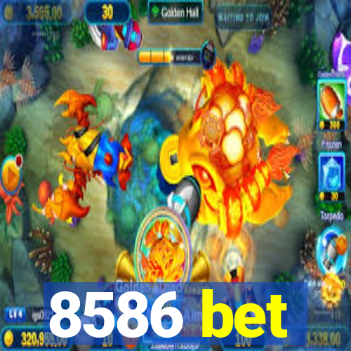 8586 bet